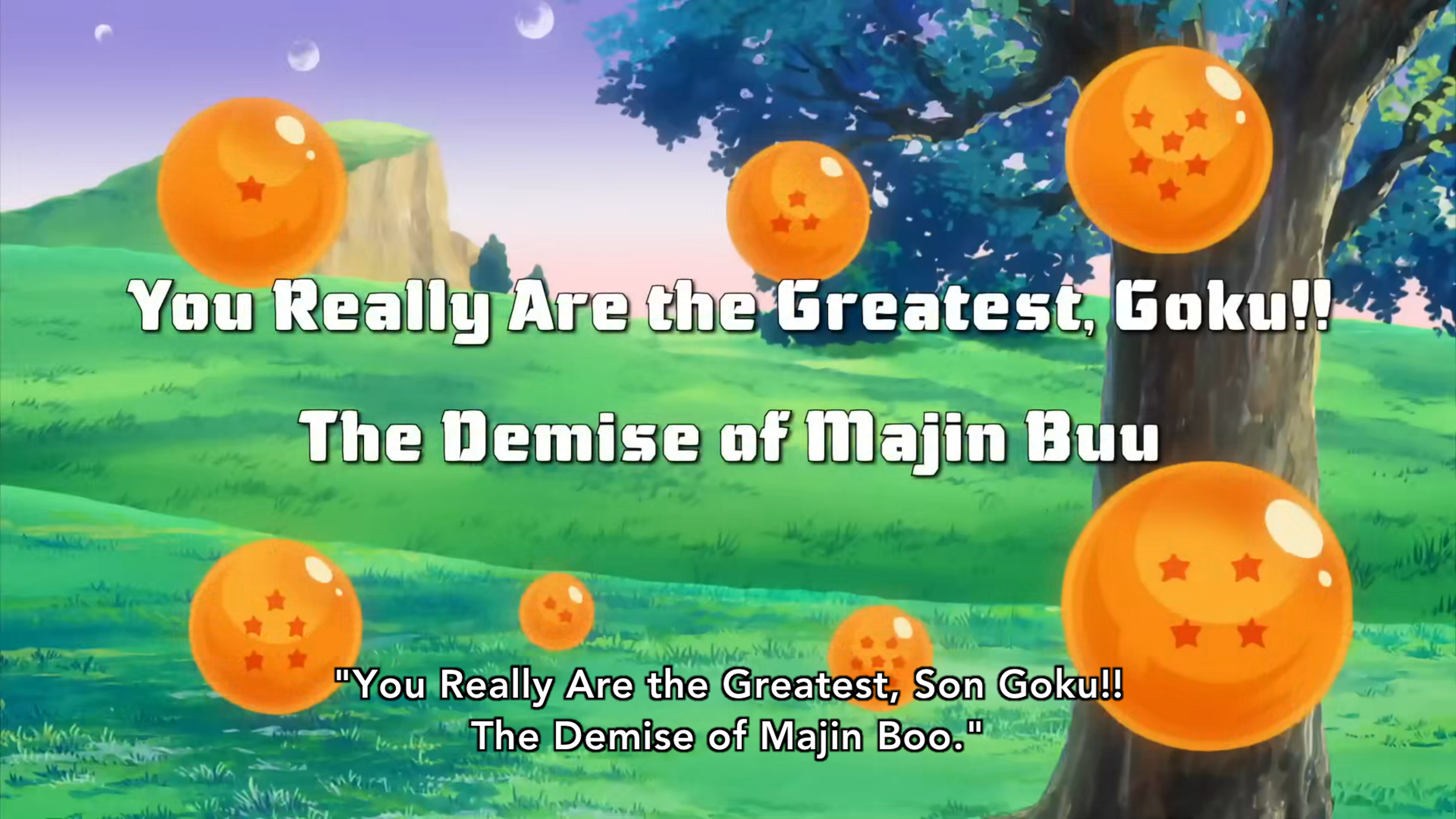 Spoken by the narrator in Dragon Ball Kai episode 164. In Japanese, he says, 「やっぱり最強は孫悟空！」This translates to: “After all, Son Goku is the strongest.”