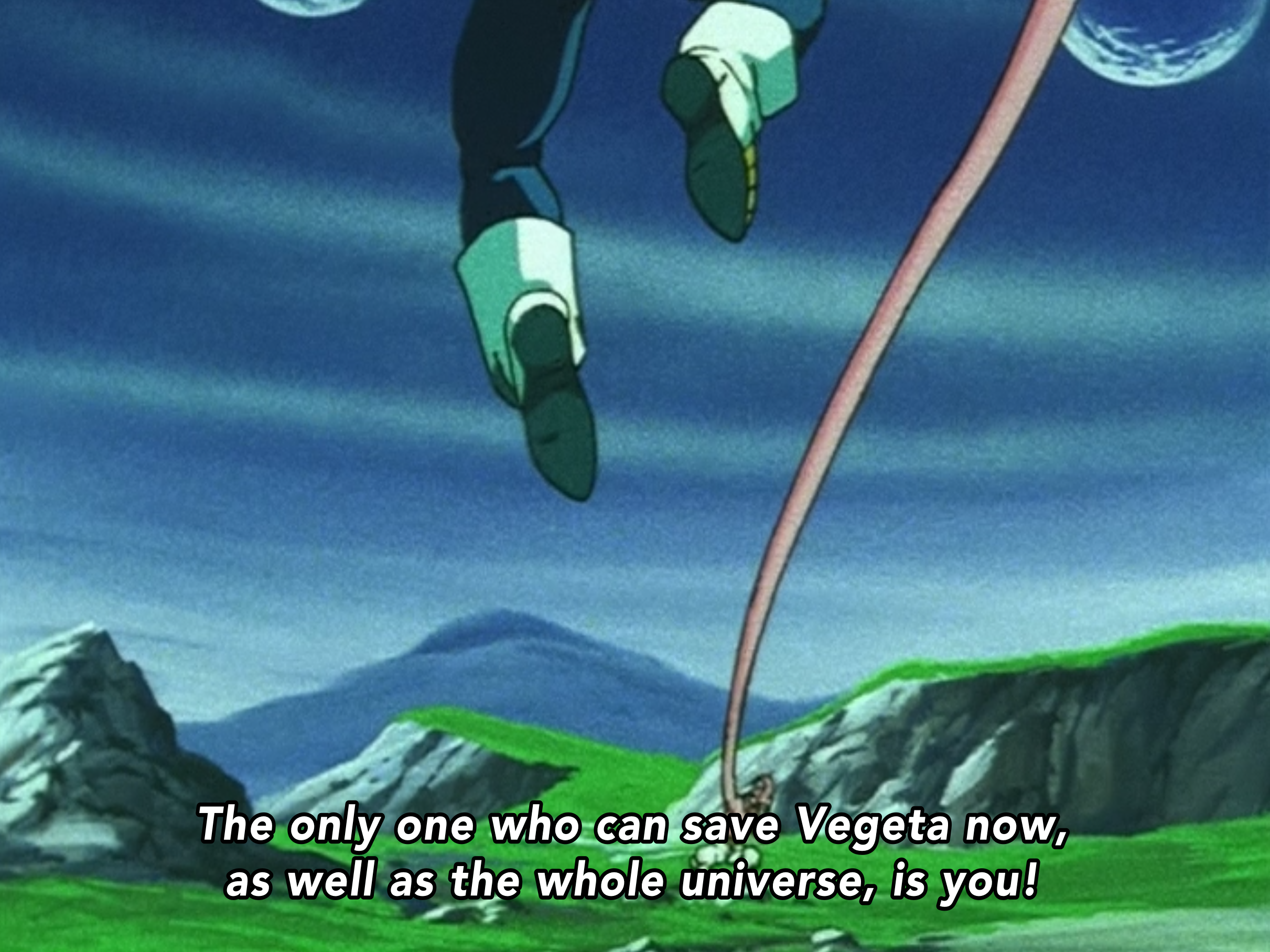 Spoken by the narrator at the end of Dragon Ball Z episode 281 with "you" referring to Goku